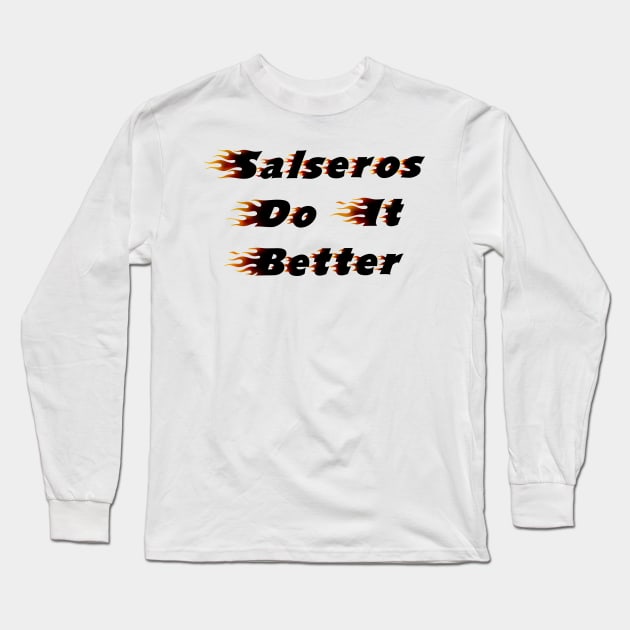 Salseros do it better Long Sleeve T-Shirt by Smoky Lemon